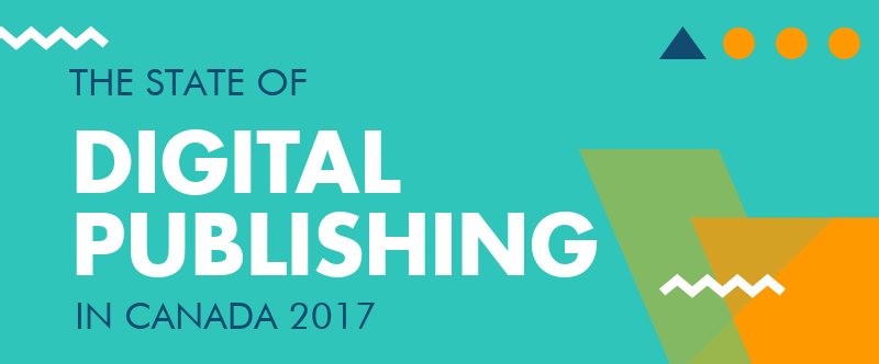 Infographic: The State of Digital Publishing in Canada 2017