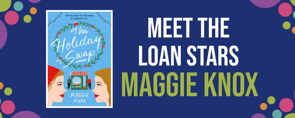 Meet the Loan Stars: Maggie Knox