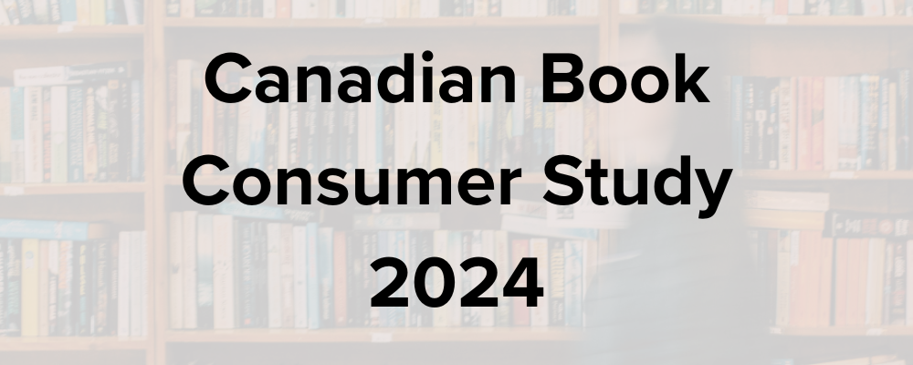 The Canadian Book Consumer Study 2024 is now available