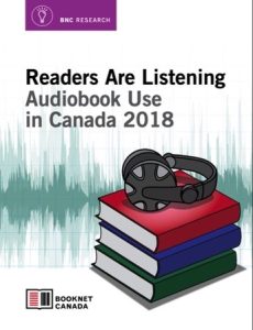 Readers Are Listening: Audiobook Use in Canada 2018