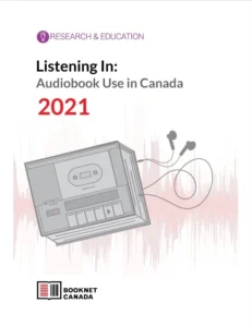 Listening In: Audiobook Use in Canada 2021