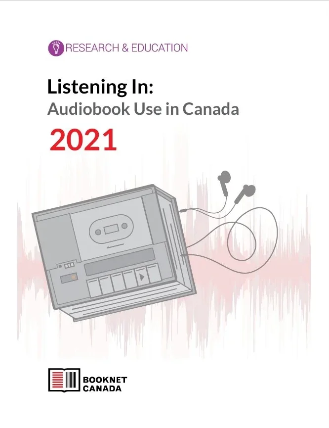 Cover of Listening In: Audiobook Use in Canada. A publication by BookNet Canada
