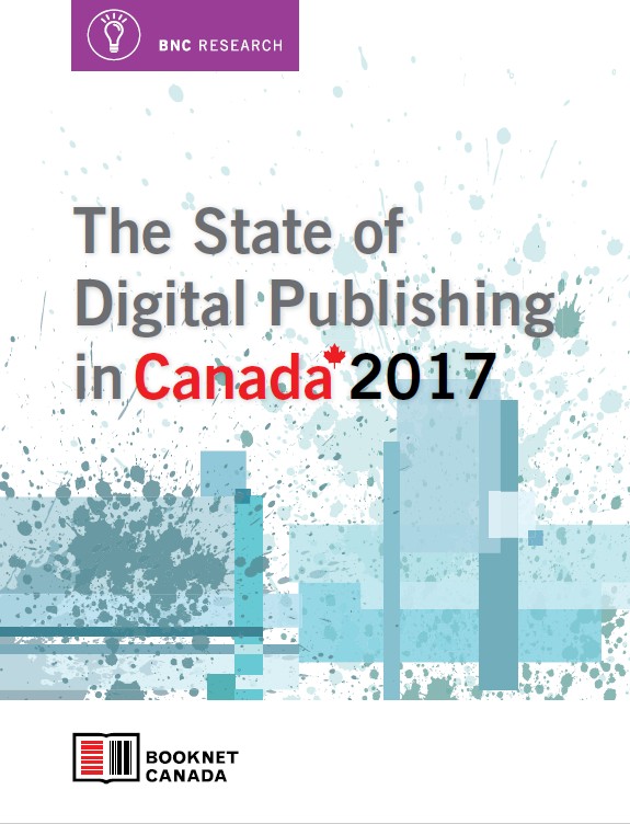 Cover of The State of  Digital Publishing in Canada 2017. A publication by BookNet Canada.