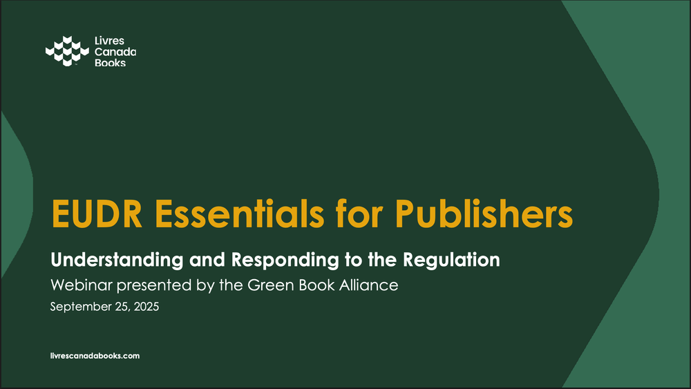 Livres Canada Books

EUDR Essentials for Publishers
Understadning and Responding to the Regulation
Webinar presented by the Green Book Alliance
September 25, 2025

librescanadabooks.com