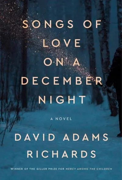 Book cover of 'Songs of Love on a December Night' by David Adams Richards.
