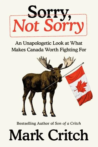 Book Cover of 'Sorry, Not Sorry, Not Sorry' by Mark Critch.