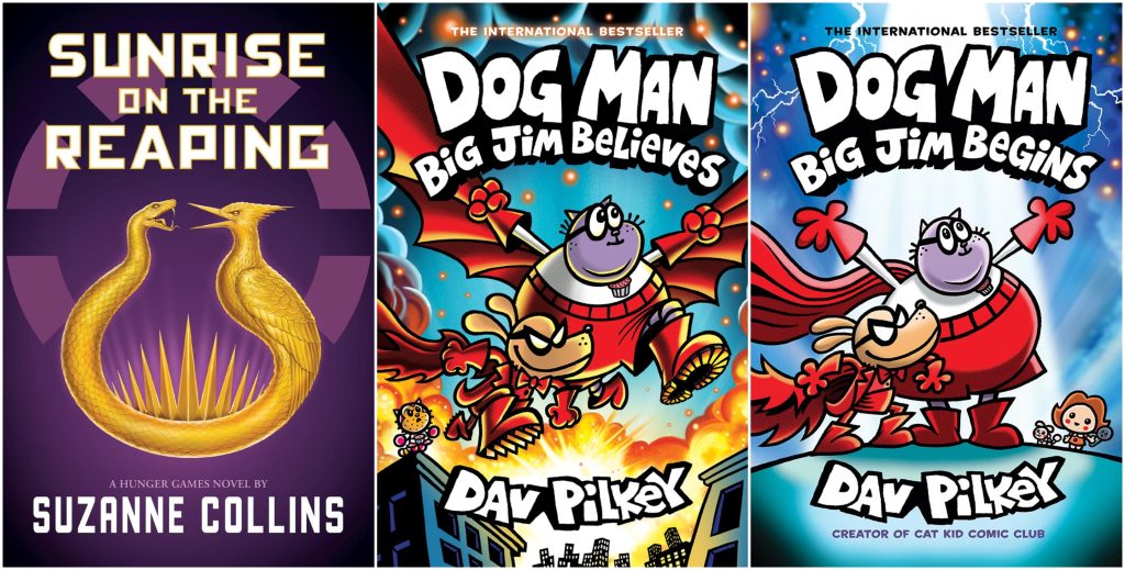 Collage of covers of Sunrise on the Reaping by Suzanne Collins, Dog Man: Big Jim Believes by Dav Pilkey, and Dog Man: Big Jim Begins by Dav Pilkey