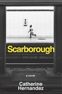   Scarborough  by Catherine Hernandez 
