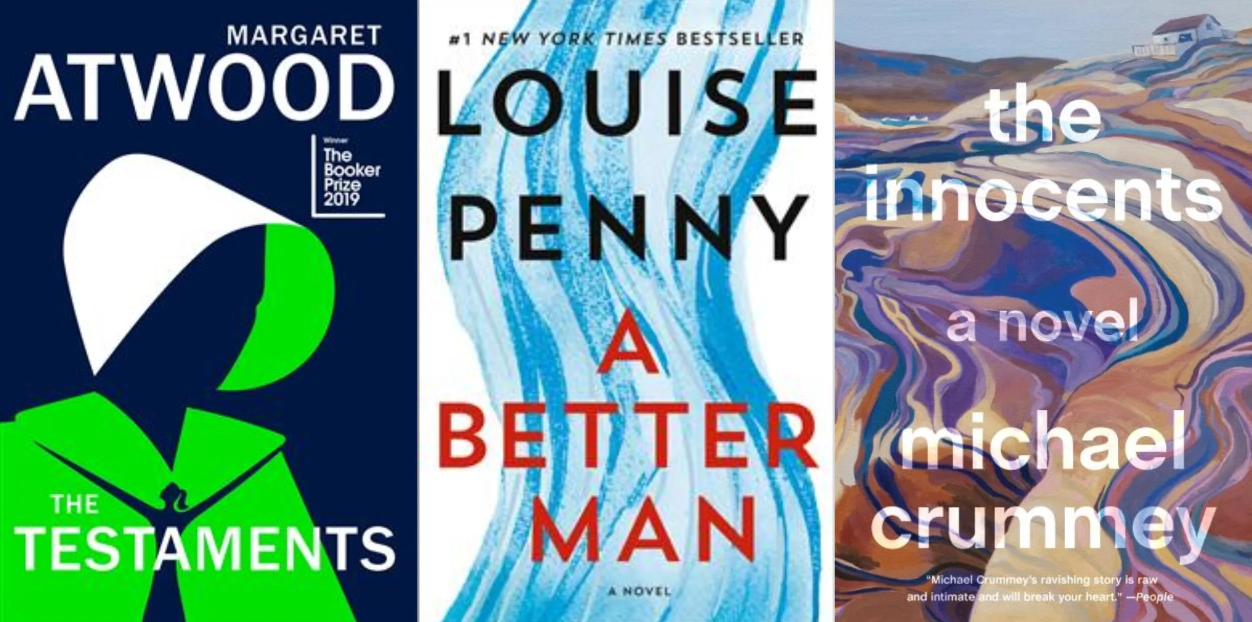Book covers for The Testaments by Margaret Atwood, A Better Man by Louise Penny, and The Innocents by Michael Crummey