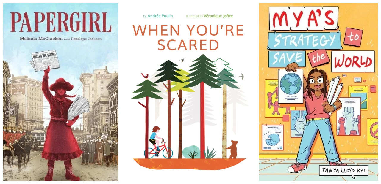  Cover images for Papergirl, When You’re Scared, and Mya’s Strategy to Save the World 