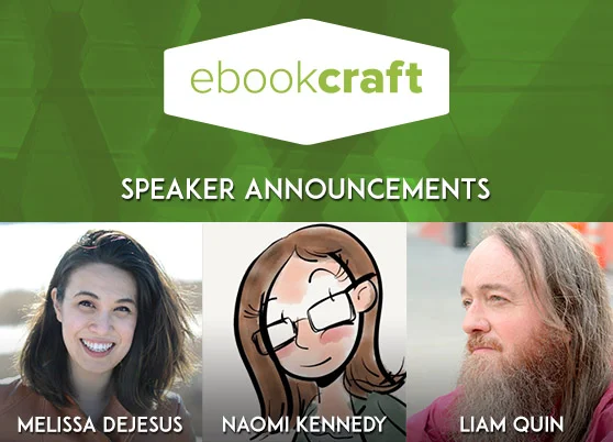  Image showing headshots for the ebookcraft speakers: Melissa DeJesus, Naomi Kennedy, Liam Quin. 