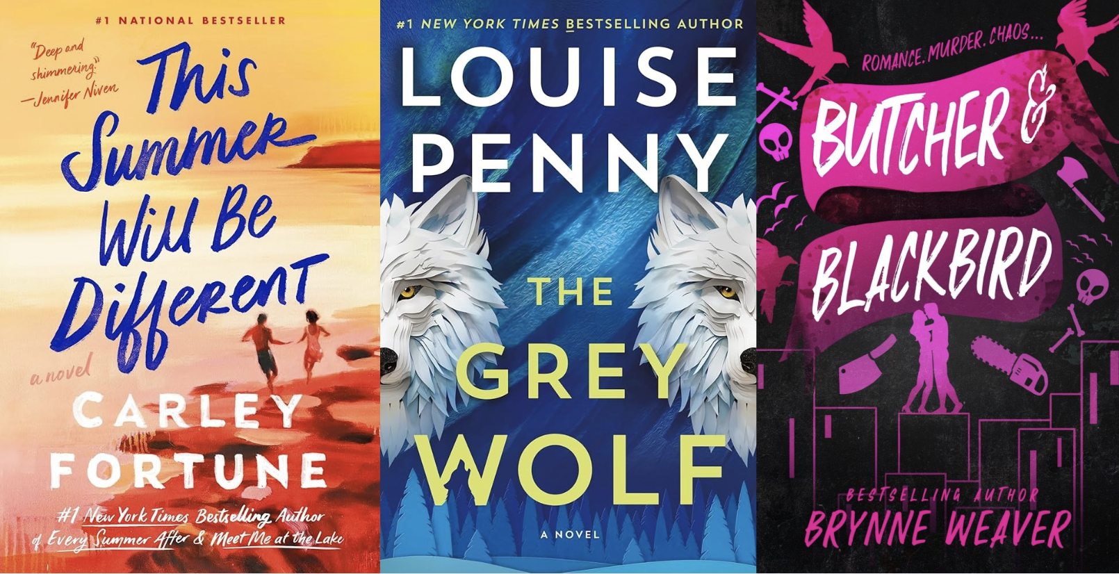 A banner featuring the book covers for This Summer Will Be Different by Carley Fortune, The Grey Wolf by Louise Penny, and Butcher and Blackbird by Brynne Weaver.