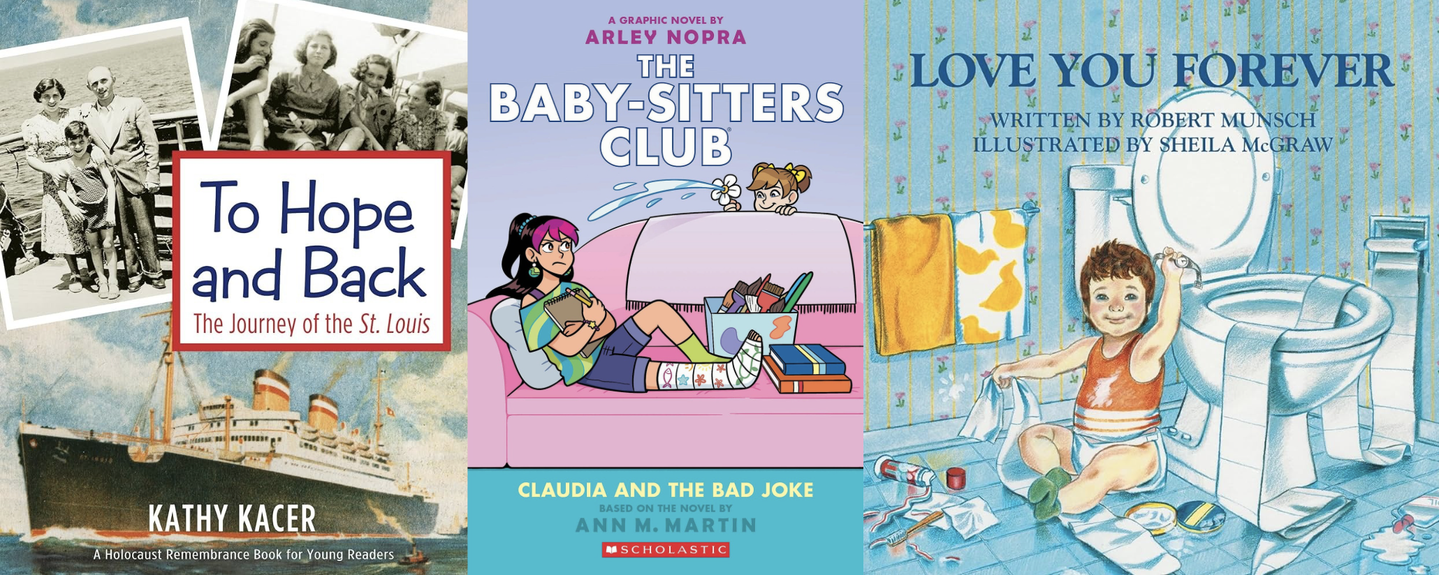 A banner featuring the book covers for To Hope and Back by Kathy Kacer, Claudia and the Bad Joke A Graphic Novel by Arley Nopra and Ann M. Martin, and Love You Forever by Robert Munsch, illustrated by Sheila McGraw.