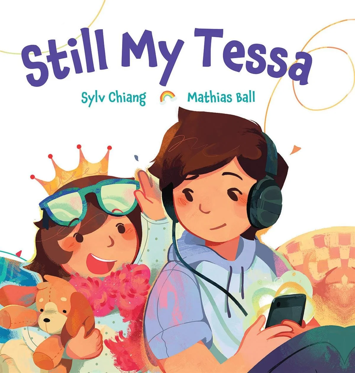 Still My Tessa by Sylv Chiang, Illus. by Mathias Ball