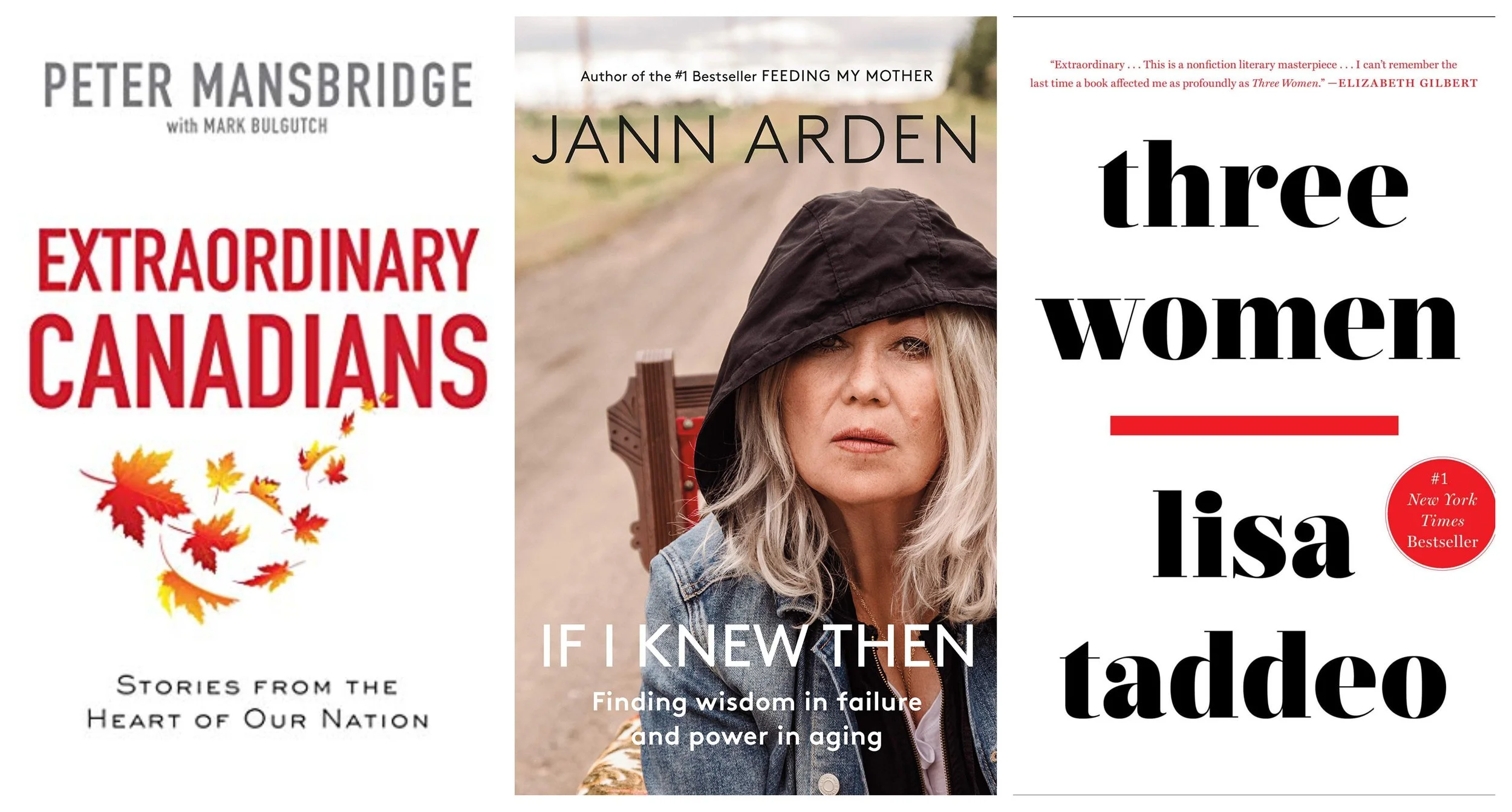 Book covers for Extraordinary Canadians by Peter Mansbridge, If I Knew Then by Jann Arden, Three Women by Lisa Taddeo.