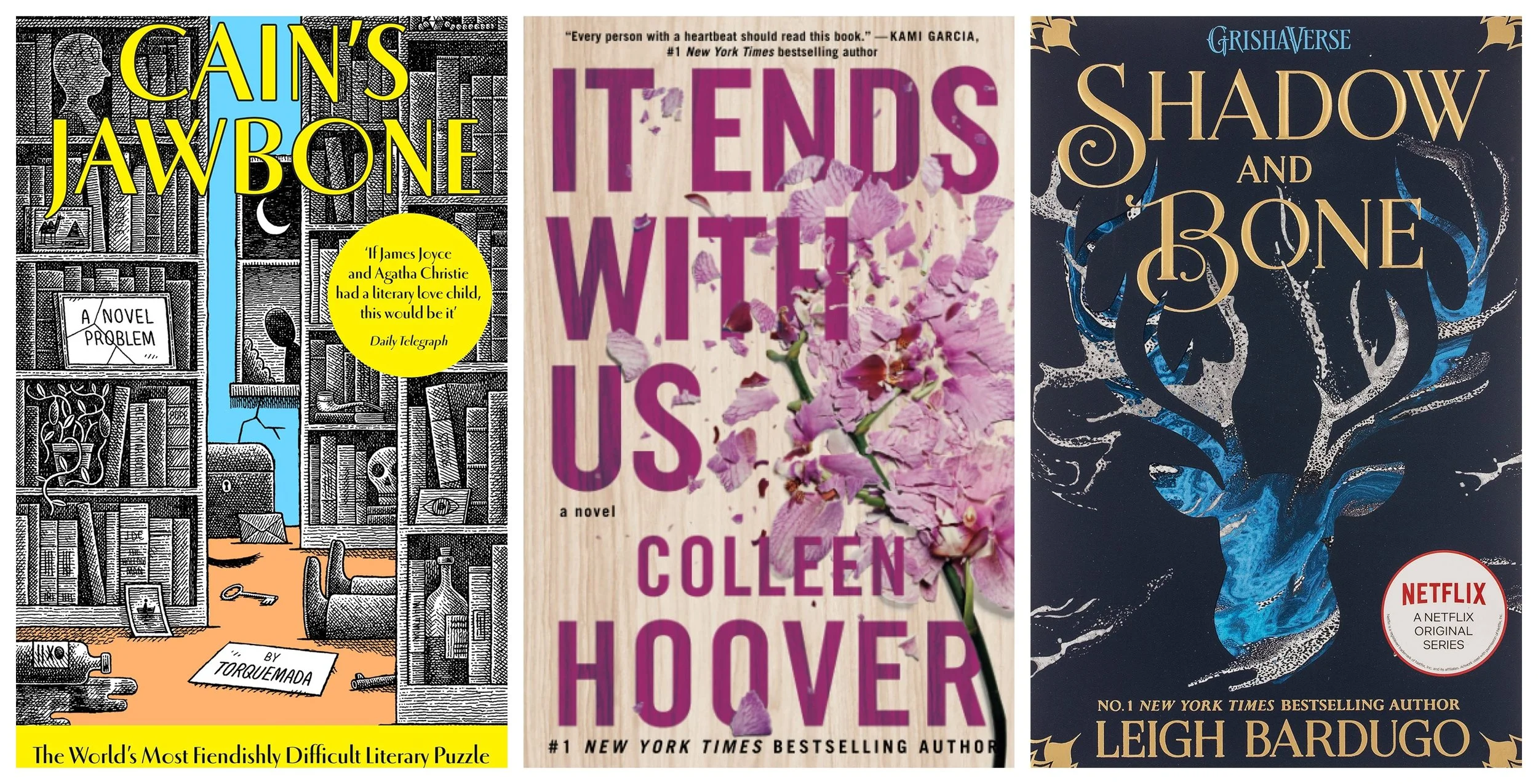 Collage of the covers of Cain’s Jawbone by Edward Powys Mathers, It Ends with Us by Colleen Hoover, and Shadow and Bone by Leigh Bardugo.