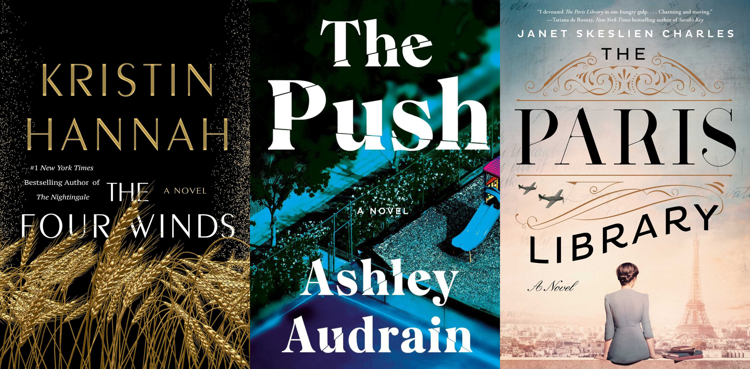 Book covers for The Four Winds by Kristin Hannah, The Push by Ashley Audrain, and The Paris Library by Janet Skeslien Charles