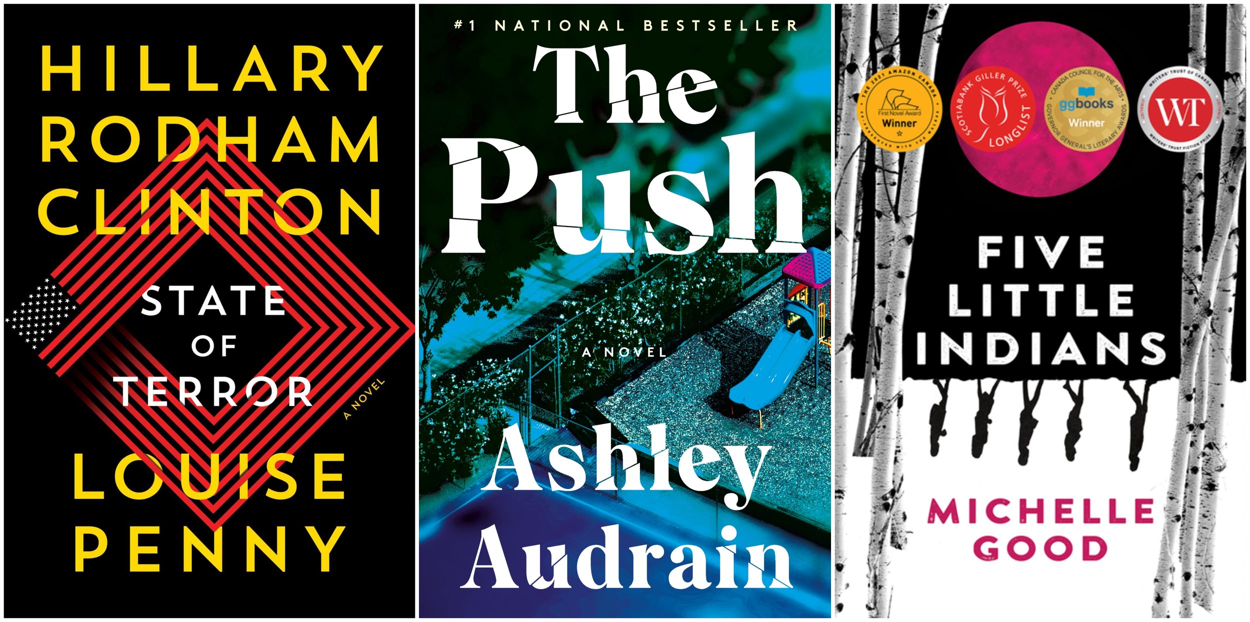 Book covers for State of Terror by Hillary Rodham Clinton and Louise Penny, The Push by Ashley Audrain, and Five Little Indians by Michelle Good