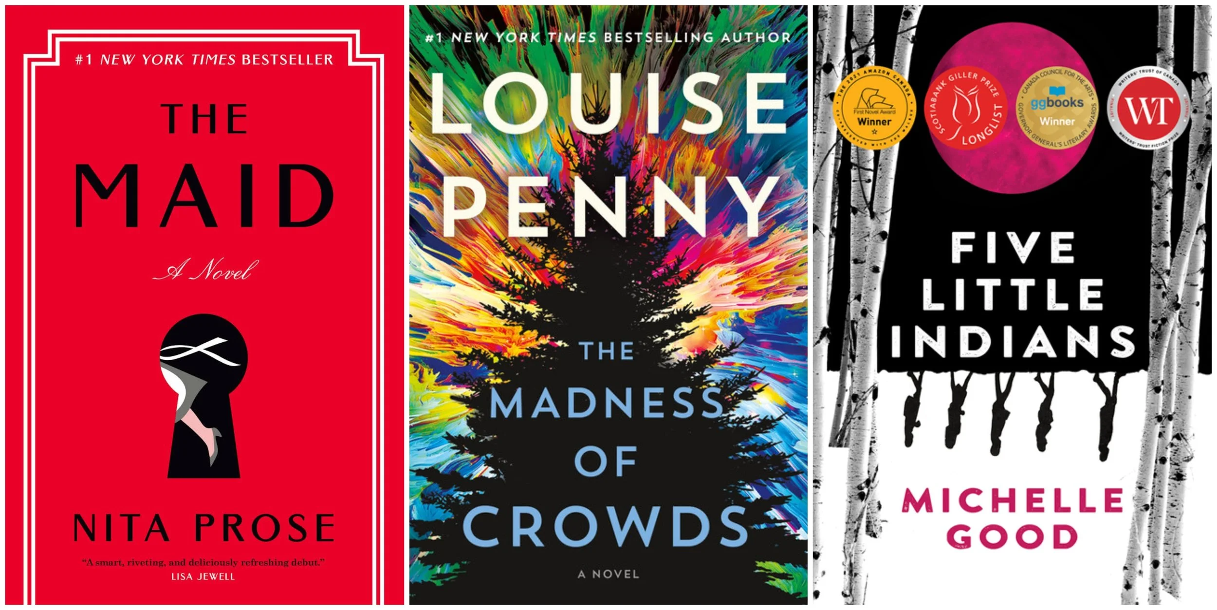Covers of The Maid by Nita Prose, The Madness of Crowds by Louise Penny, and 
Five Little Indians by Michelle Good