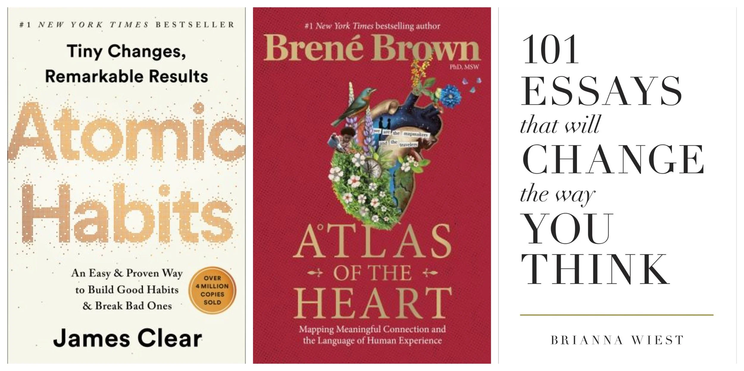 Collage of covers of Atomic Habits by James Clear, Atlas of the Heart by Brené Brown, and 101 Essays That Will Change the Way You Think by Brianna Wiest.