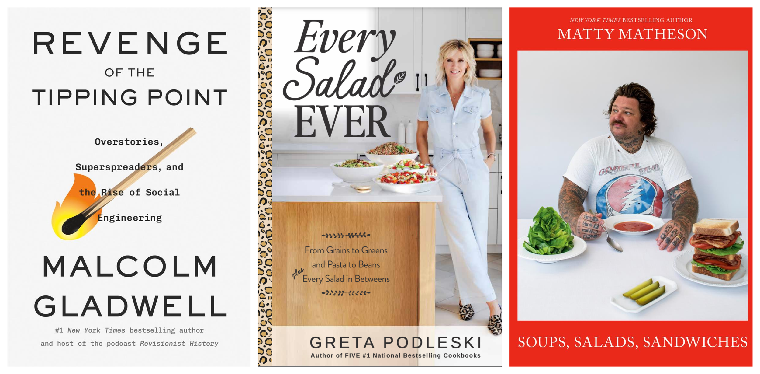 Book covers of Revenge of the Tipping Point by Malcolm Gladwell, and Every Salad Ever by Greta Podleski, and Matty Matheson: Soups, Salads, Sandwiches by Matty Matheson.