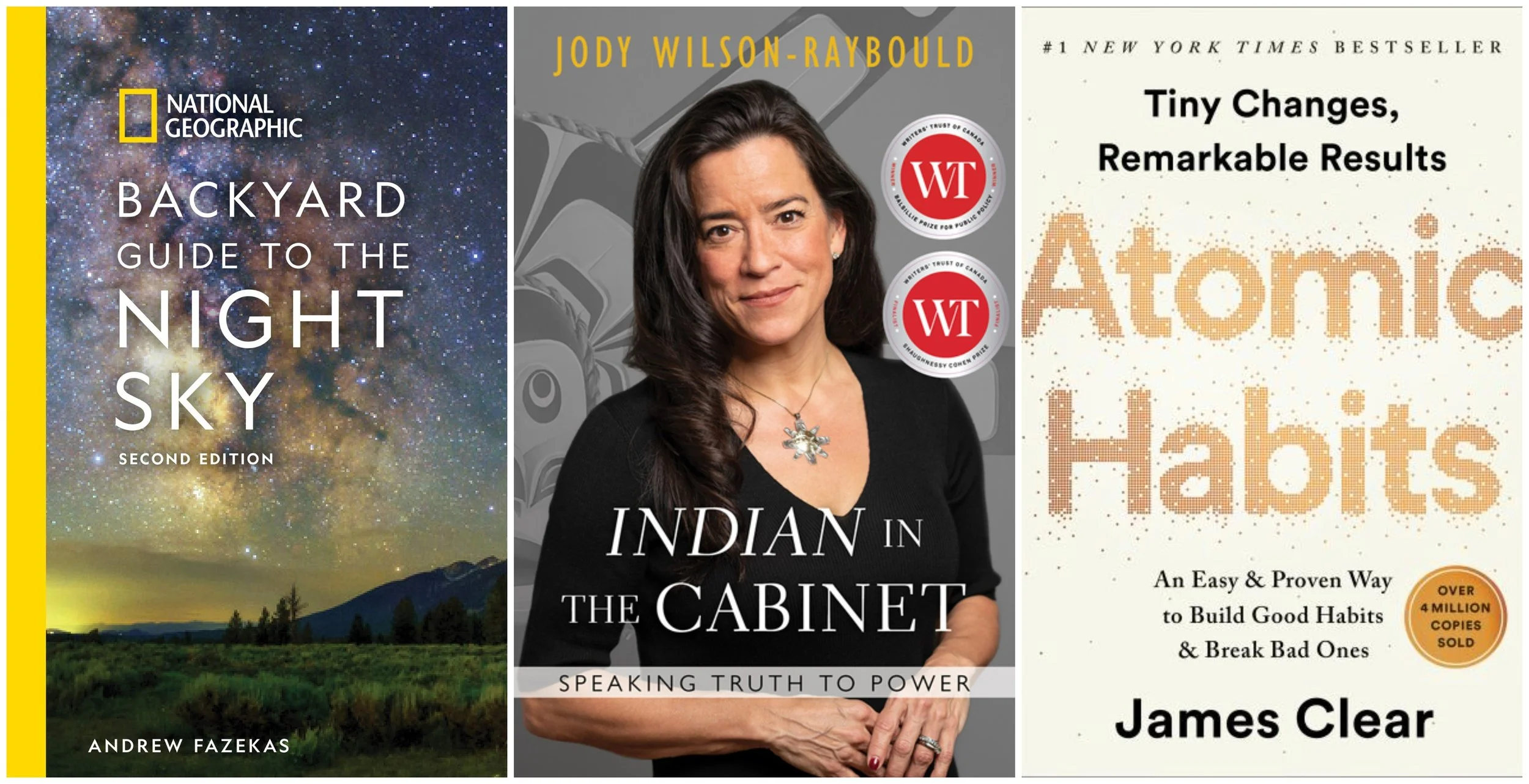 Collage of covers of Backyard Guide to the Night Sky by Andrew Fazekas and Howard Schneider, Indian in the Cabinet by Jody Wilson-Raybould, and Atomic Habits by James Clear