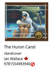 Screenshot of some book information found on the internet: a book cover for The Huron Carol by Ian Wallace and below that information is an ISBN-13 with the Bibli-O-Matic icon inline next to it.