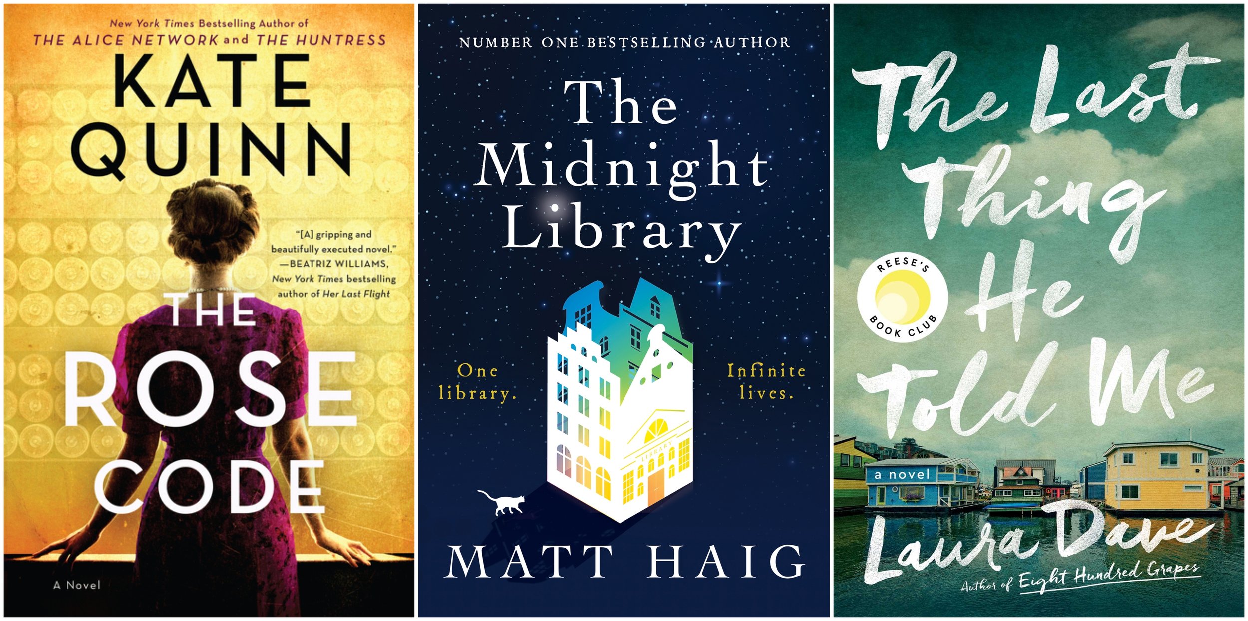 Book covers for The Rose Code by Kate Quinn, The Midnight Library by Matt Haig, and The Last Thing He Told Me by Laura Dave