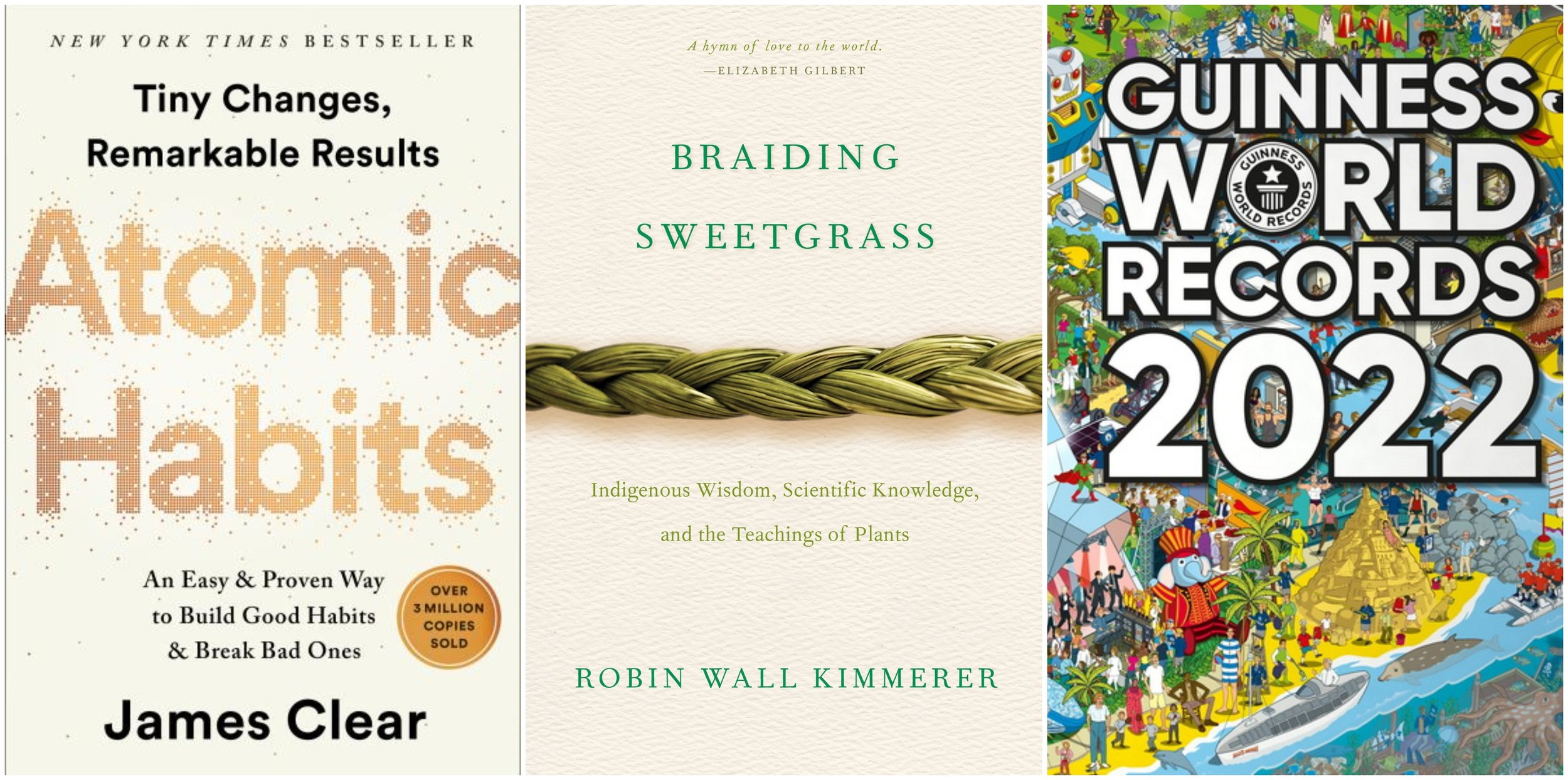 Book covers for Atomic Habits by James Clear, Braiding Sweetgrass by Robin Wall Kimmerer, and Guinness World Records 2022