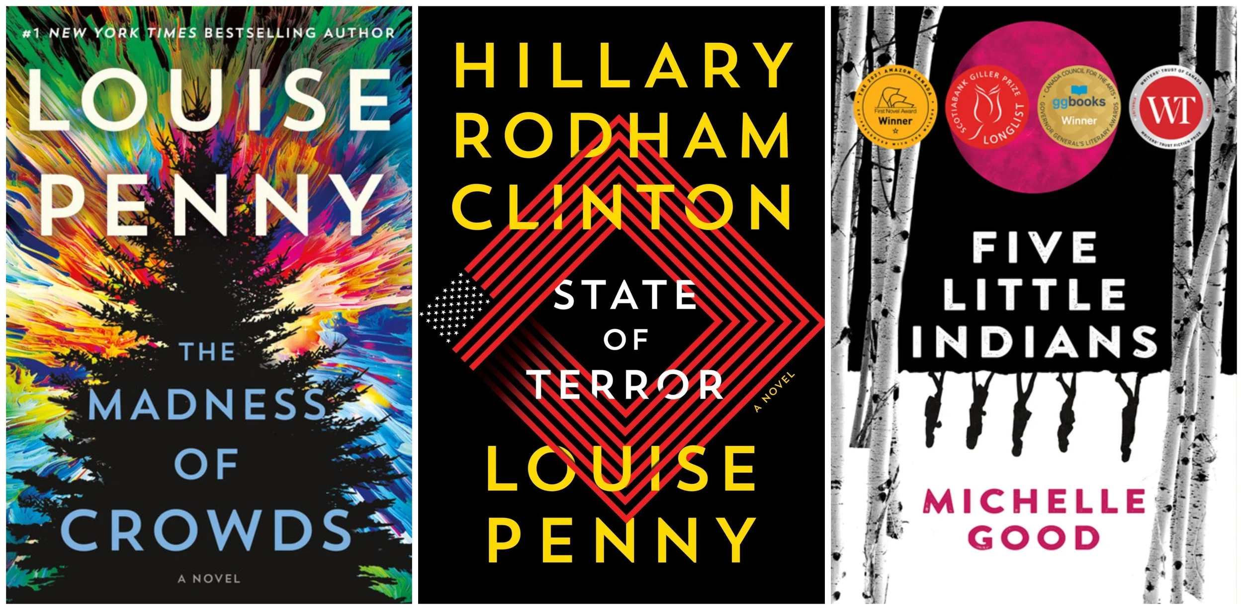 Collage of covers of The Madness of Crowds by Louise Penny, State of Terror by Louise Penny and Hillary Rodham Clinton, and Five Little Indians by Michelle Good