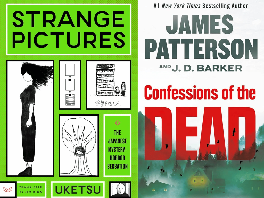 Book covers for Strange Pictures by Uketsu, translated by Jim Rion & Confessions of the Dead by James Patterson & J. D. Barker.
