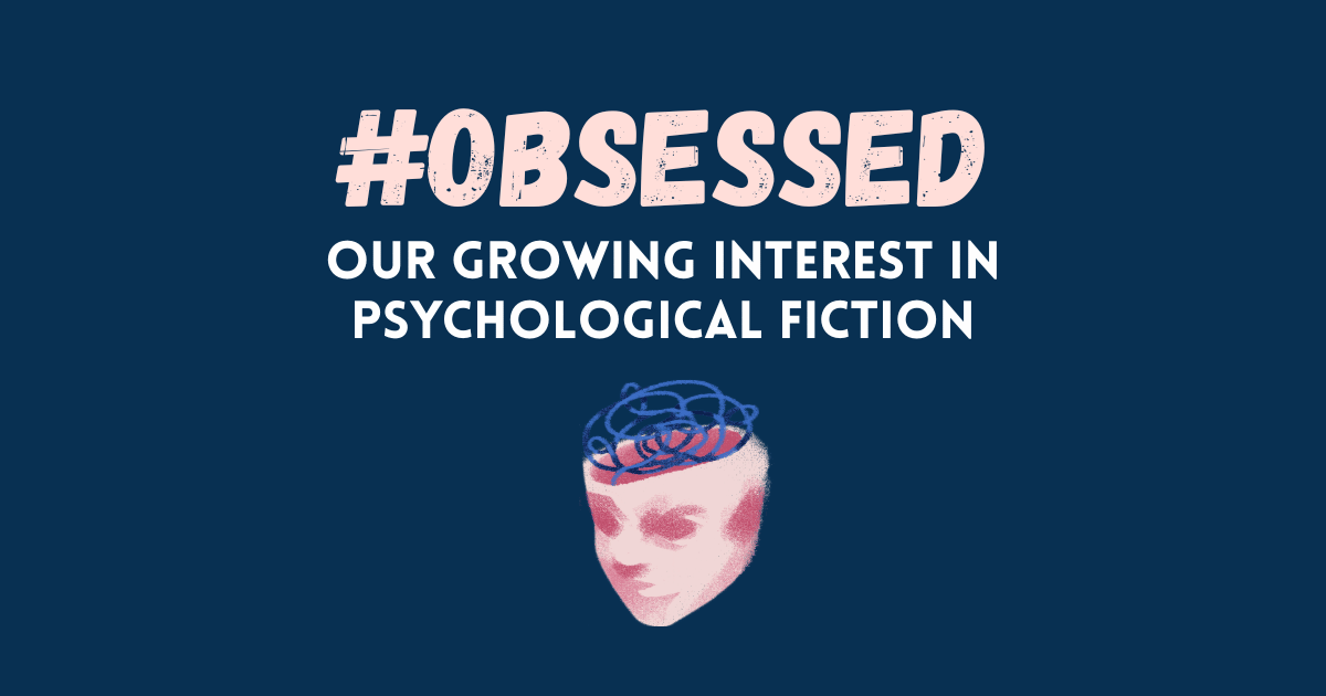 #Obsessed: Our growing interest in psychological fiction